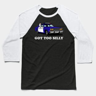 Got Too Silly Baseball T-Shirt